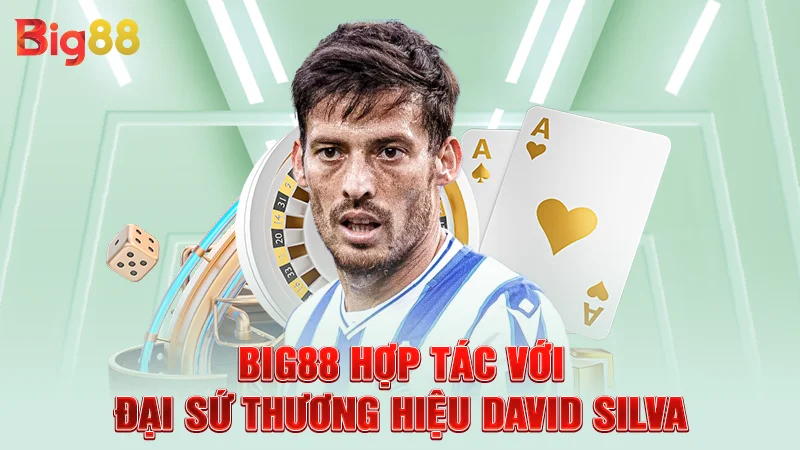 Big88 32 Big88 hợp tác với đại sứ thương hiệu David Silva