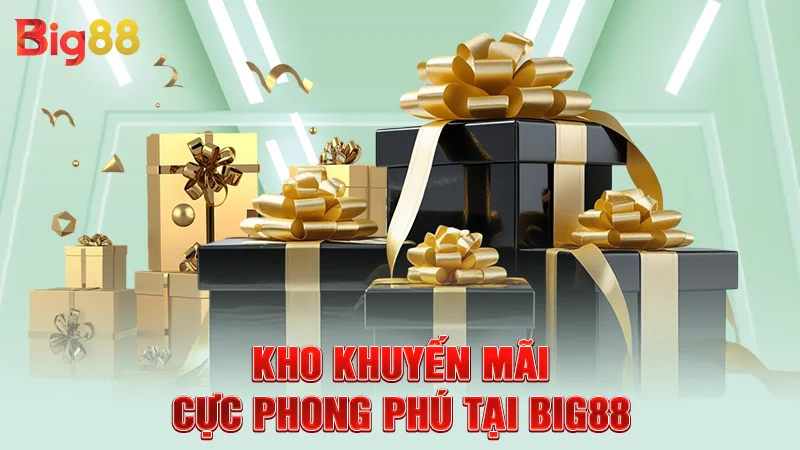 Big88 34 Kho khuyến mãi cực phong phú tại Big88