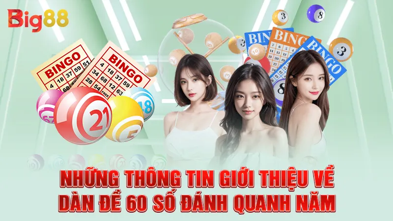 Những thông tin giới thiệu về dàn đề 60 số đánh quanh năm