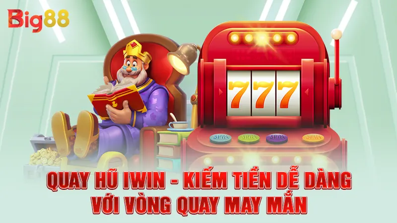 Quay Hũ IWIN - Kiếm Tiền Dễ Dàng Với Vòng Quay May Mắn 1 Quay Hũ IWIN - Kiếm Tiền Dễ Dàng Với Vòng Quay May Mắn