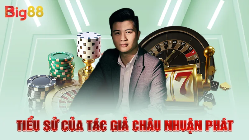 Tiểu sử của tác giả Châu Nhuận Phát