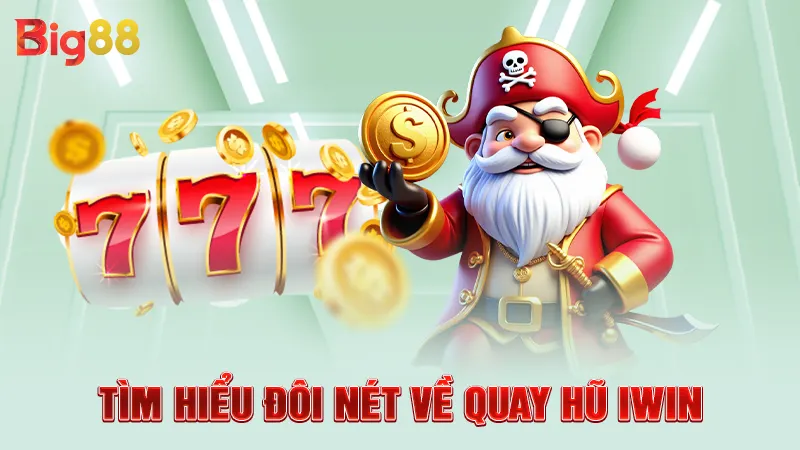 Tìm hiểu đôi nét về quay hũ IWIN