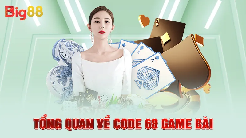 Code 68 Game Bài - Mã Nhận Thưởng Thú Vị Dành Cho Bet Thủ 1 Tổng quan về code 68 game bài