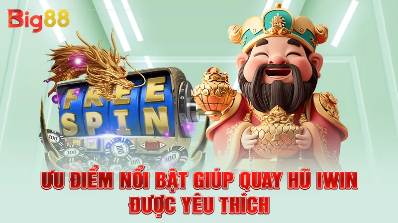 Ưu điểm nổi bật giúp quay hũ IWIN được yêu thích