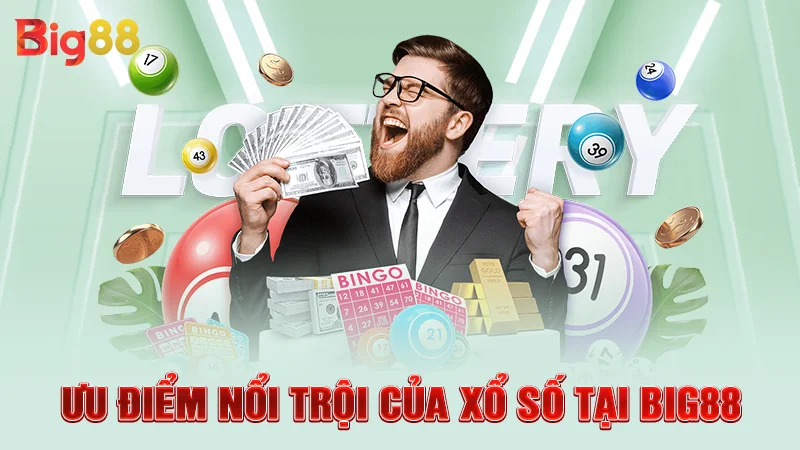 Ưu điểm nổi trội của xổ số tại Big88